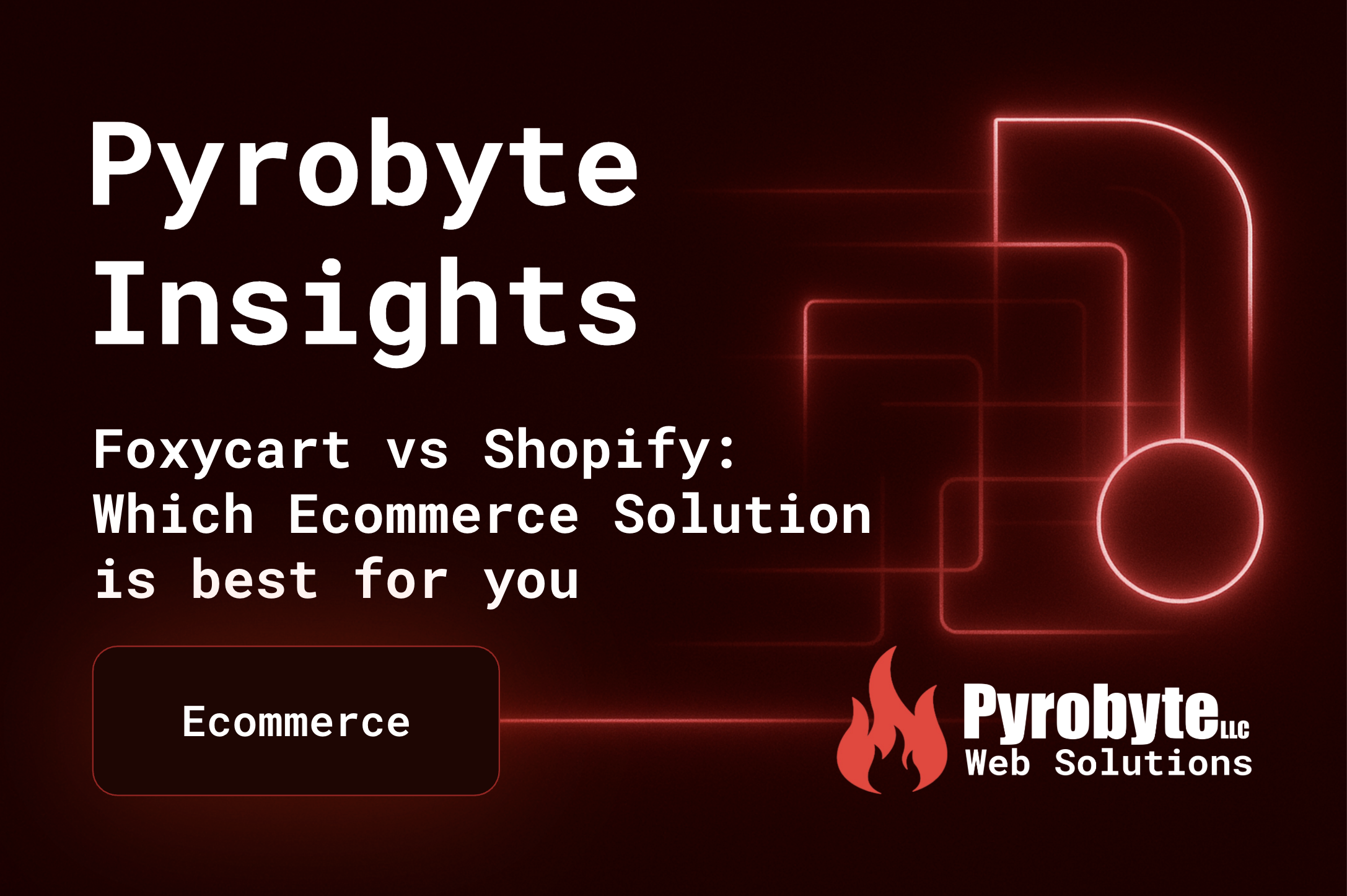 foxycart vs shopify image for pyrobyte web solutions blog post